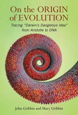 On The Origin of Evolution - Tracing 'Darwin's Dangerous Idea' from Aristotle to DNA