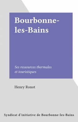 Bourbonne-les-Bains - Ses ressources thermales et touristiques