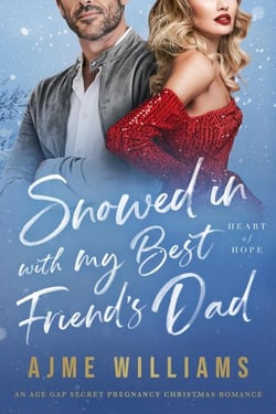 Snowed In With Best Friend's Dad - Heart of Hope, #21