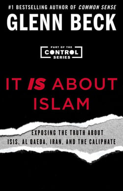 It IS About Islam - Exposing the Truth About ISIS, Al Qaeda, Iran, and the Caliphate