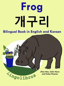Bilingual Book in English and Korean: Frog - ??? - Learn Korean Series - Learn Korean for Kids, #1