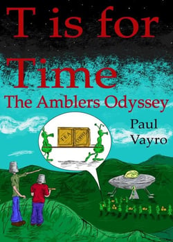 T is for Time - The Amblers Odyssey, a Trilogy of Nonsense, #1