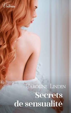 Secrets de sensualité - Intrépides et séductrices, les héroïnes Victoria vont conquérir l'Histoire !