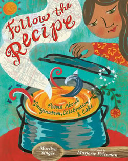 Follow the Recipe - Poems About Imagination, Celebration, and  Cake