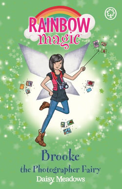 Brooke the Photographer Fairy - The Fashion Fairies Book 6