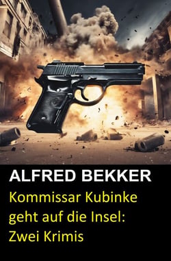 Kommissar Kubinke geht auf die Insel: Zwei Krimis