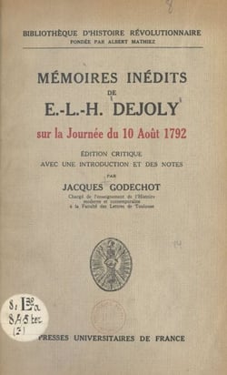 Mémoires inédits de E.-L.-H. Dejoly sur la journée du 10 août 1792 - Édition critique avec une introduction et des notes