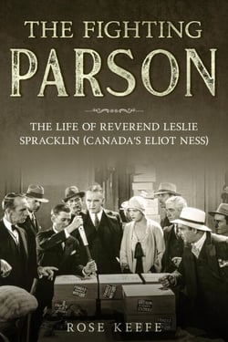 The Fighting Parson: The Life of Reverend Leslie Spracklin (Canada’s Eliot Ness) - Organized Crime, #2