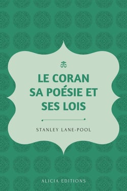 Le Coran, sa poésie et ses lois