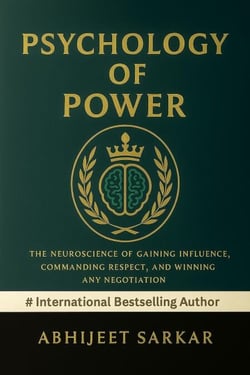 Psychology of Power: The Neuroscience of Gaining Influence, Commanding Respect, and Winning Any Negotiation
