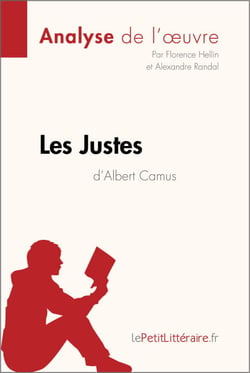 Les Justes d'Albert Camus (Analyse de l'oeuvre) - Analyse complète et résumé détaillé de l'oeuvre