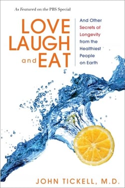 Love, Laugh, and Eat - And Other Secrets of Longevity from the Healthiest People on Earth