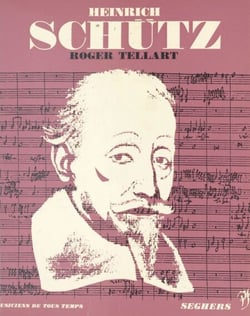 Heinrich Schütz - L'homme et son œuvre