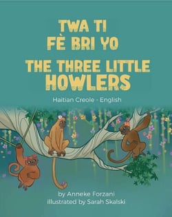 The Three Little Howlers (Haitian Creole-English) - Language Lizard Bilingual World of Stories