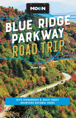 Moon Blue Ridge Parkway Road Trip - With Shenandoah &amp; Great Smoky Mountains National Parks