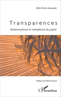 Transparences - Métamorphoses et métaphores du papier