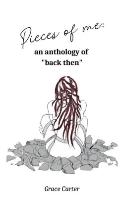Pieces of Me: An Anthology of "Back Then"
