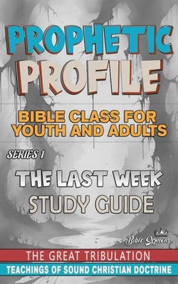 Prophetic Profile: The Last Week, The Great Tribulation - PROPHETIC PROFILE, #1