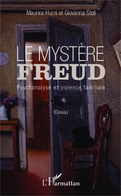 Le mystère Freud - Psychanalyse et violence familiale - Essai