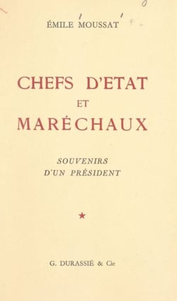 Chefs d'État et maréchaux - Souvenirs d'un président