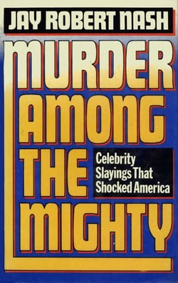 Murder Among the Mighty - Celebrity Sightings That Shocked America