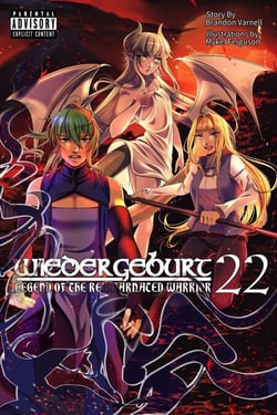 Wiedergeburt: Legend of the Reincarnated Warrior: Volume 22 (Light Novel) - WIEDERGEBURT: Legend of the Reincarnated Warrior, #22