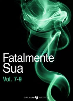 Fatalmente sua - Vol. 7-9