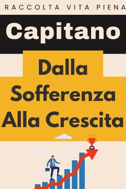 Dalla Sofferenza Alla Crescita - Raccolta Vita Piena, #28