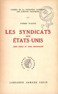 Les syndicats aux Etats-Unis - Leur force et leur originalité