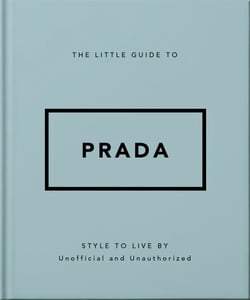 The Little Guide to Prada - Style to Live By