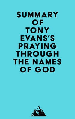 Summary of Tony Evans's Praying Through the Names of God