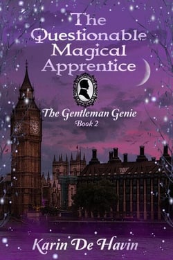 The Questionable Magical Apprentice : A Victorian Historical Genie Fantasy - The Genie and the Lady Apprentice Series, #2