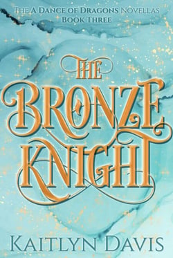 The Bronze Knight (A Dance of Dragons #2.5) - The A Dance of Dragons Novellas, #3