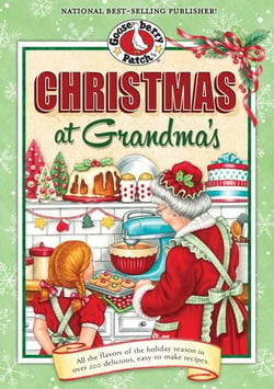 Christmas at Grandma's - All the Flavors of the Holiday Season in Over 200 Delicious Easy-to-Make Recipes
