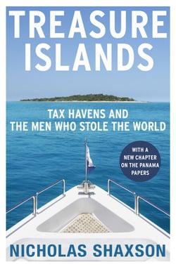 Treasure Islands - Tax havens and the men who stole the world