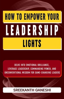 How to Empower Your Leadership Lights - Learning How to Lead, #3