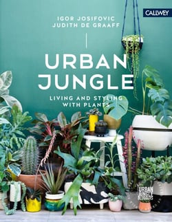 Urban Jungle - Living and Styling with Plants