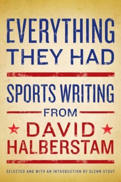 Everything They Had - Sports Writing from David Halberstam