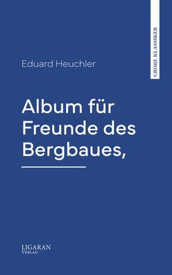 Album für Freunde des Bergbaues,