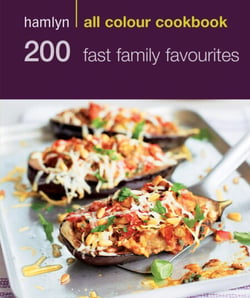 Hamlyn All Colour Cookery: 200 Fast Family Favourites - Hamlyn All Colour Cookbook