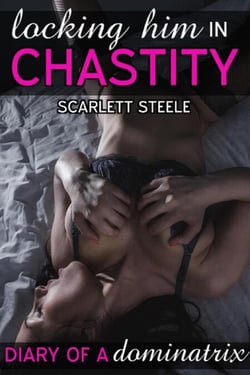 Locking Him In Chastity - Diary of a Dominatrix, #1
