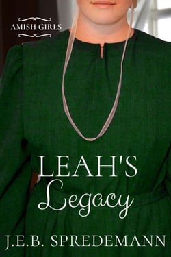 Leah's Legacy (Amish Girls Series - Book 8) - Amish Girls, #8