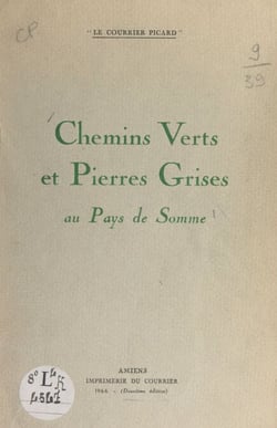 Chemins verts et pierres grises au pays de Somme