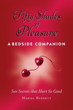 Fifty Shades of Pleasure - Sex Secrets that Hurt so Good