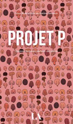 Projet P - Quinze femmes parlent de pénis