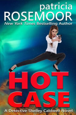 Hot Case: A Detective Shelley Caldwell Novel - Detective Shelley Caldwell, #1