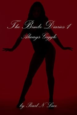 The Bimbo Diaries 1 - Always Giggle - Bimbo, #1
