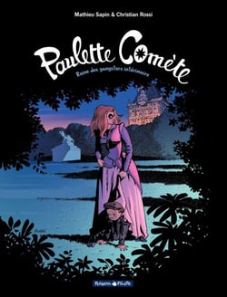 Paulette Comète  - Tome 2 - Reine des gangsters intérimaire