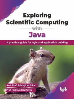 Exploring Scientific Computing with Java: A Practical Guide for Logic and Application Building