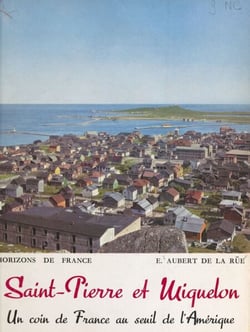 Saint-Pierre et Miquelon - Un coin de France au seuil de l'Amérique